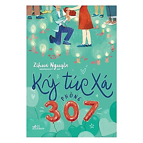 Sách Ký túc xá phòng 307 - Nhã Nam - BẢN QUYỀN