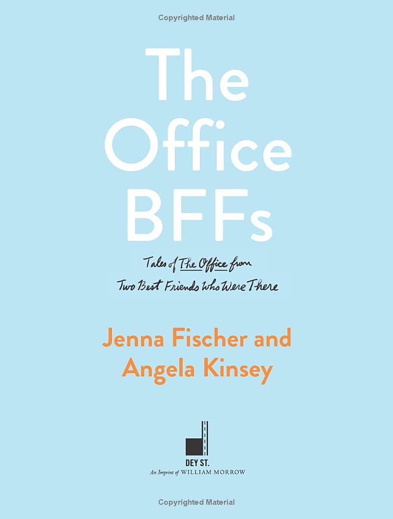 The Office BFFs: Tales Of The Office From Two Best Friends Who Were There