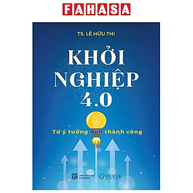 Sách - Khởi Nghiệp 4.0 - Từ Ý Tưởng Đến Thành Công