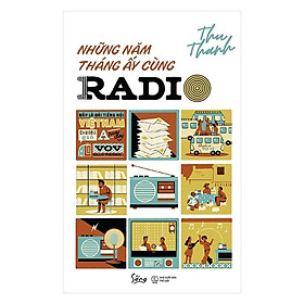 Những Năm Tháng Ấy Cùng Radio (Bìa Màu Xanh) - BẢN QUYỀN