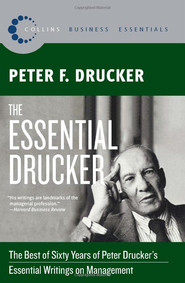 The Essential Drucker: The Best of Sixty Years of Peter Drucker