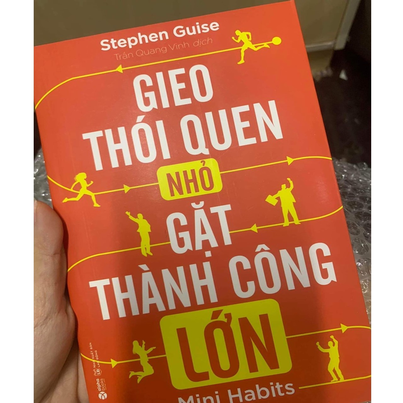 Gieo Thói Quen Nhỏ, Gặt Thành Công Lớn (Tái Bản 2018)