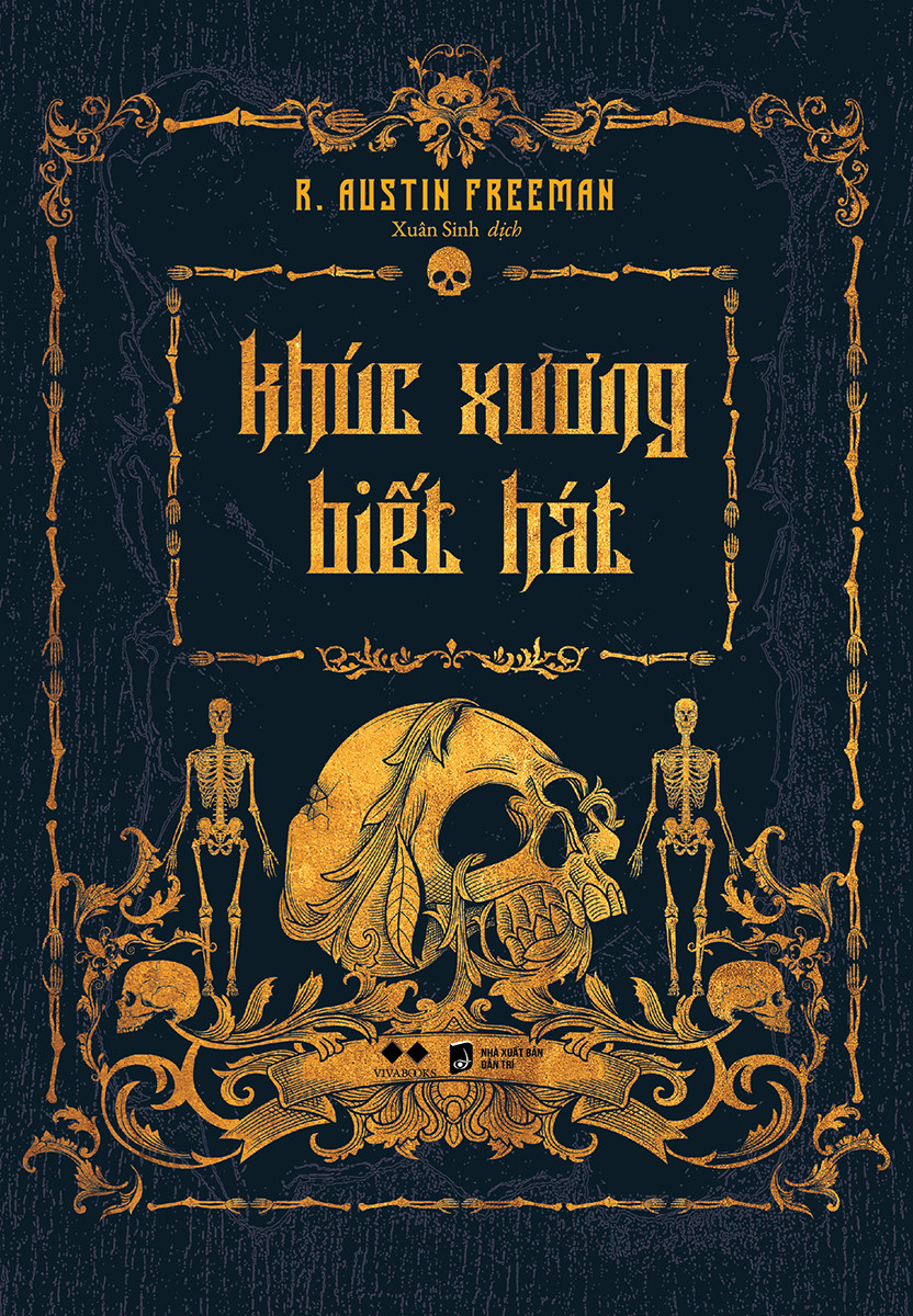 Khúc Xương Biết Hát - R. Austin Freeman - Xuân Sinh dịch - (bìa mềm)