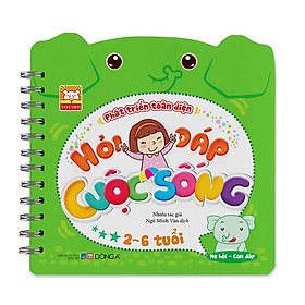 Mẹ Hỏi Con Đáp - Phát Triển Toàn Diện - Hỏi Đáp Cuộc Sống (2-6 Tuổi) (Tái Bản)