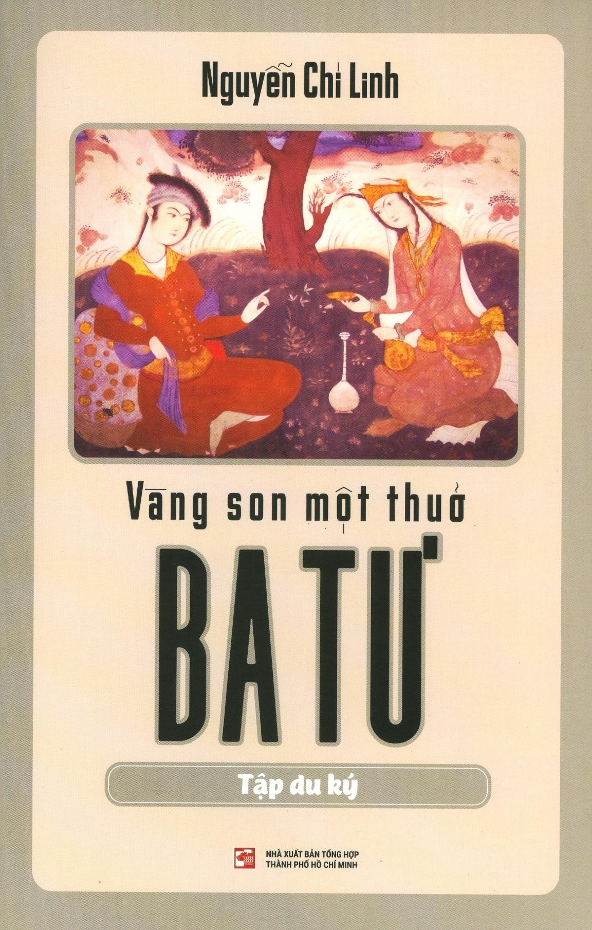 Vàng Son Một Thuở Ba Tư - Tập Du Ký