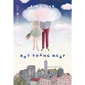 Sách - Bọt tháng ngày - Boris Vian - NXB Hội Nhà Văn - Tao Đàn