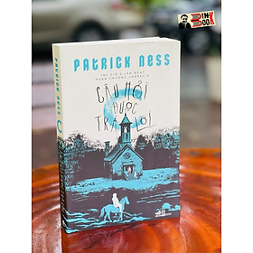 Sách - CÂU HỎI ĐƯỢC TRẢ LỜI – Patrick Ness – Trần Nguyên dịch – Nhã Nam – NXB Hội Nhà Văn (bìa mềm)