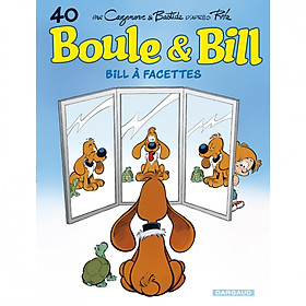 Sách thiếu nhi tiếng Pháp - Boule & Bill - Tome 40 - Bill A Facettes