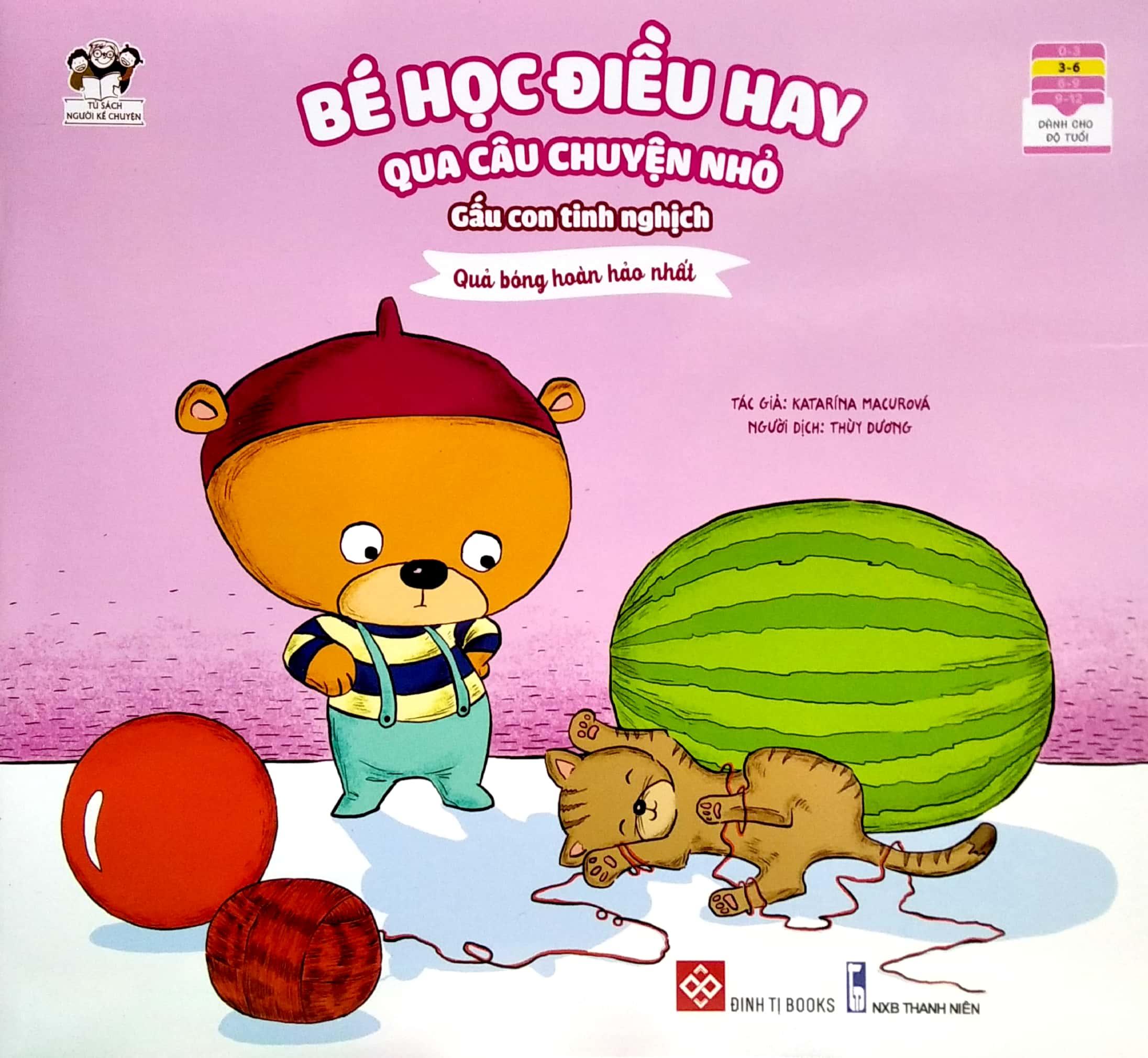 Bé Học Điều Hay Qua Câu Chuyện Nhỏ - Gấu Con Tinh Nghịch - Quả Bóng Hoàn Hảo Nhất
