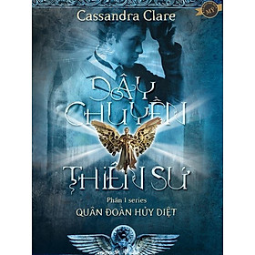 Series Quân Đoàn Hủy Diệt - Phần 1: Dây Chuyền Thiên Sứ