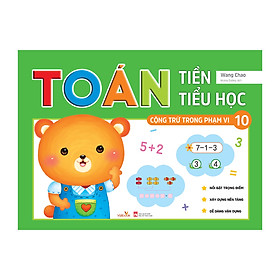Sách cho bé - Toán Tiền Tiểu Học - Cộng Trừ Trong Phạm Vi 10 - Dành cho trẻ từ 4 tuổi