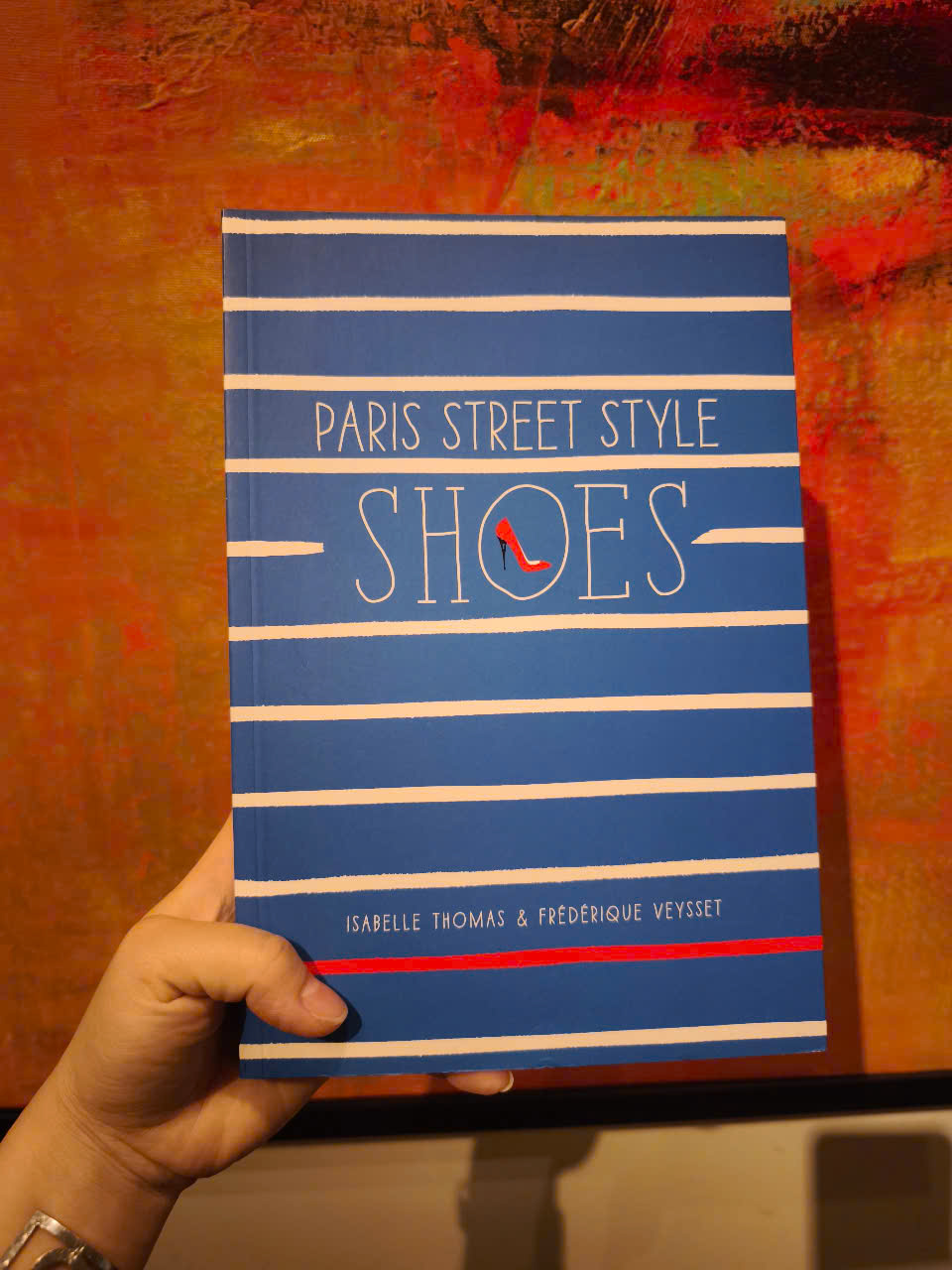 Sách - Paris Street Style: Shoes by Isabelle Thomas , Frédérique Veysset - Fashion in English