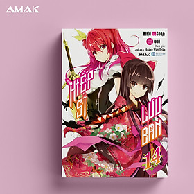 [Light Novel] Hiệp Sĩ Lưu Ban - Tập 14 - Amakbooks