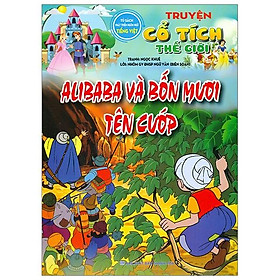Alibaba Và Bốn Mươi Tên Cướp - Truyện Cổ Tích Thế Giới