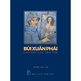 Bùi Xuân Phái - Con Mắt Của Trái Tim  - Bản Quyền