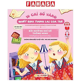 Sách - 10 Chỉ Số Vàng Quyết Định Tương Lai Của Trẻ - Bồi Dưỡng Chỉ Số Thông Minh - Intelligence Quotient (IQ) - Chúng Mình Đều Tuyệt Vời! - We Are Amazing! - Song Ngữ Anh-Việt