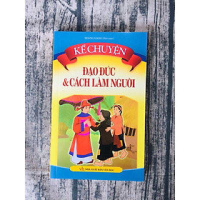 Kể Chuyện Đạo Đức Và Cách Làm Người