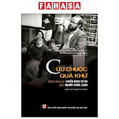 Sách - Cứu Chuộc Quá Khứ - Hành Trình Từ Chiến Binh Tự Do Đến Người Chữa Lành
