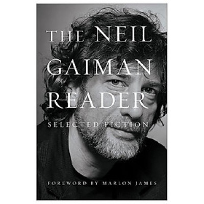 The Neil Gaiman Reader: Selected Fiction