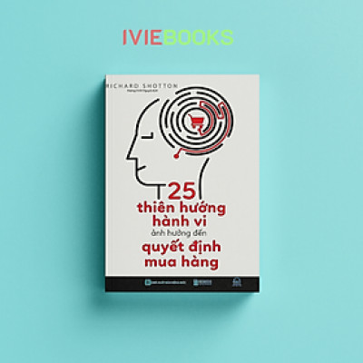 25 Thiên Hướng Hành Vi Ảnh Hưởng Đến Quyết Định Mua Hàng