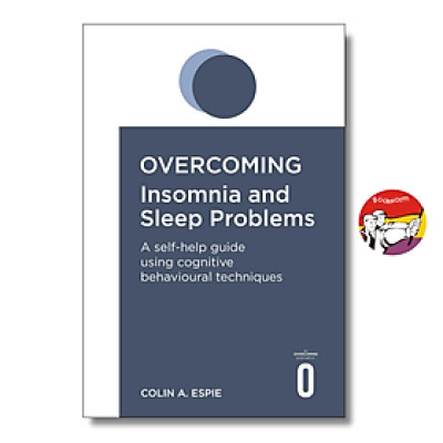 Sách - Overcoming Insomnia and Sleep Problems: A Self-Help Guide Using Cognitive Behavioral Techniques by Colin A Espie - English Book 