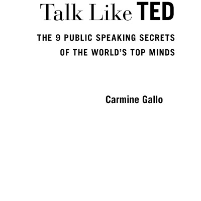 Talk Like TED: The 9 Public Speaking Secrets Of The World
