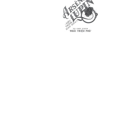 Arsène Lupin - Siêu Trộm Hào Hoa- Vụ Chơi Khăm Ngài Triệu Phú
