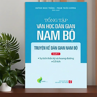 Tổng tập Văn học dân gian Nam bộ Tập 1 - Quyển 1 - TH149
