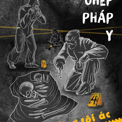 Ghi Chép Pháp Y - Lật Lại Hồ Sơ Tội Ác