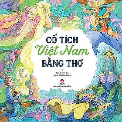 Cổ Tích Thế Giới Bằng Thơ - Những Câu Chuyện Nổi Tiếng Nhất [Tái Bản 2024]