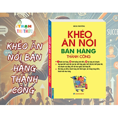 Khéo Ăn Nói Bán Hàng Thành Công (Bìa Mềm)