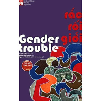 Rắc Rối Giới - Gender Trouble ( Bìa Cứng ) 