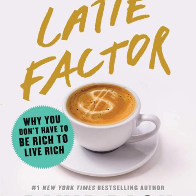 The Latte Factor: Why You Don