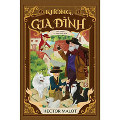 Sách - Không Gia Đình - Hector Malot - Đinh Tị Books