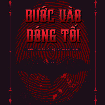 Bước Vào Bóng Tối - Những Vụ Án Có Thật Cùng Bat Saber - Tặng Kèm Bookmark