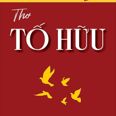 Tác Phẩm Văn Học Trong Nhà Trường - Thơ Tố Hữu