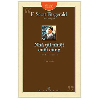 Nhà Tài Phiệt Cuối Cùng - Văn Học Kinh Điển - F. Scott Fitzgerald - NXB Trẻ
