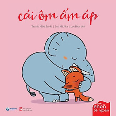 Ehon Bé Ngoan - Cái Ôm Ấm Áp