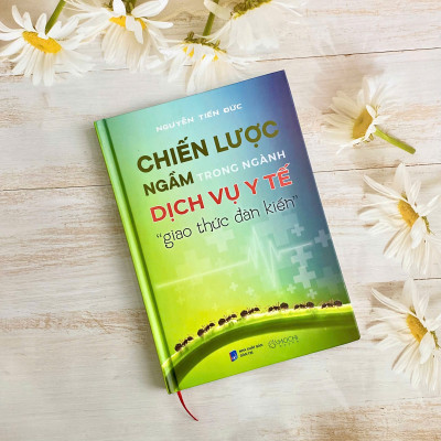 Sách - Chiến lược ngầm trong dịch vụ y tế: “Giao thức đàn kiến”