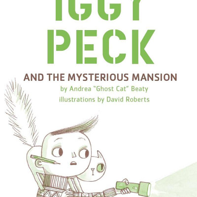 Iggy Peck And The Mysterious Mansion: The Questioneers Book #3
