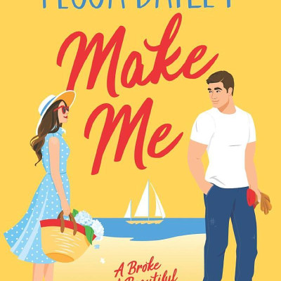 Make Me (Broke And Beautiful, Book 3)