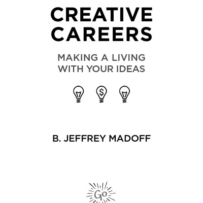 Creative Careers: Making A Living With Your Ideas