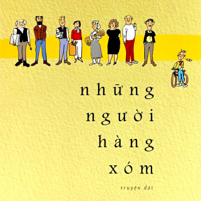 Những Người Hàng Xóm - Tặng Kèm Bookmark + Thẻ Treo Bằng Nhựa Dẻo Xinh Xắn (1 Trong 5 Mẫu Ngẫu Nhiên)