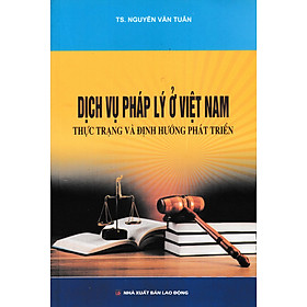 Dịch Vụ Pháp Lý Ở Việt Nam - Thực Trạng Và Định Hướng Phát Triển (DH) 