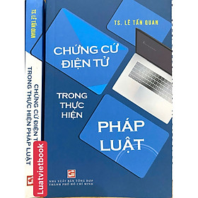 Chứng Cứ Điện Tử Trong Thực Hiện Pháp Luật