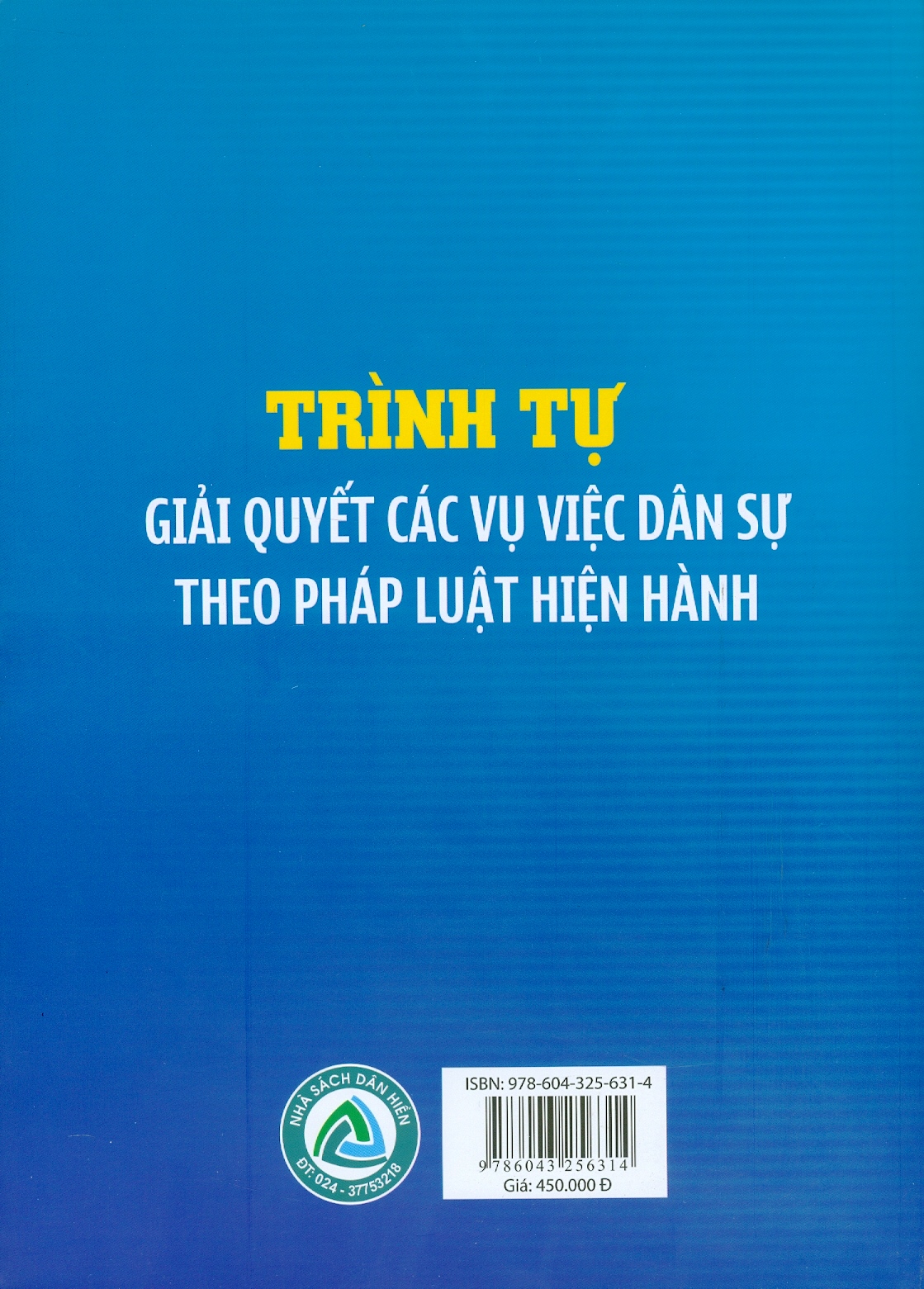 Trình Tự Giải Quyết Các Vụ Việc Dân Sự Theo Pháp Luật Hiện Hành - ThS. NCS. Tạ Đình Tuyên tuyển chọn và hệ thống
