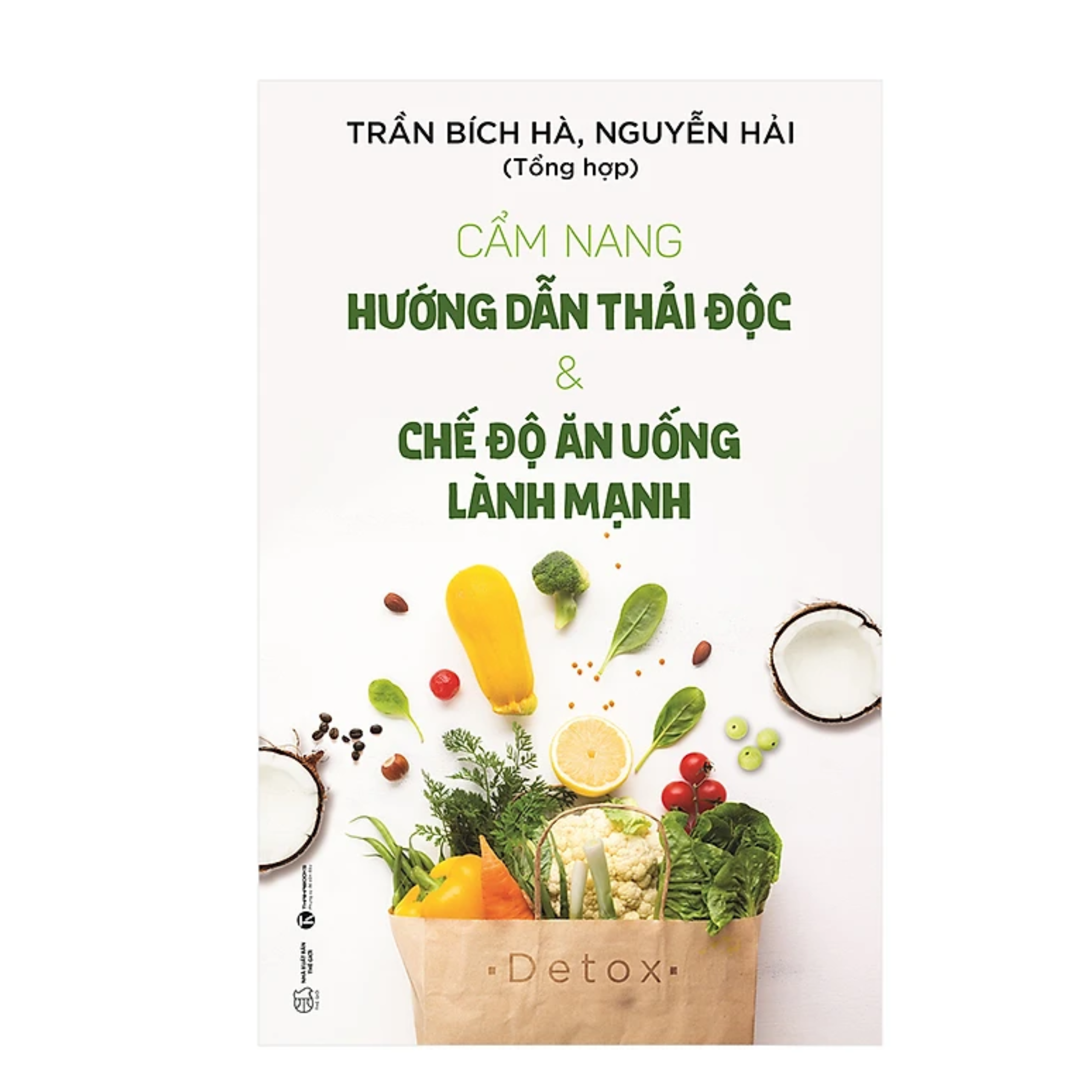 Combo 2Q Sách Chăm Sóc Sức Khỏe / Y Học / Ăn Uống Lành Mạnh, Đúng Cách: Phương Pháp Ăn Uống Cải Thiện Lưu Thông Máu + Cẩm Nang Hướng Dẫn Thải Độc & Chế Độ Ăn Uống Lành Mạnh