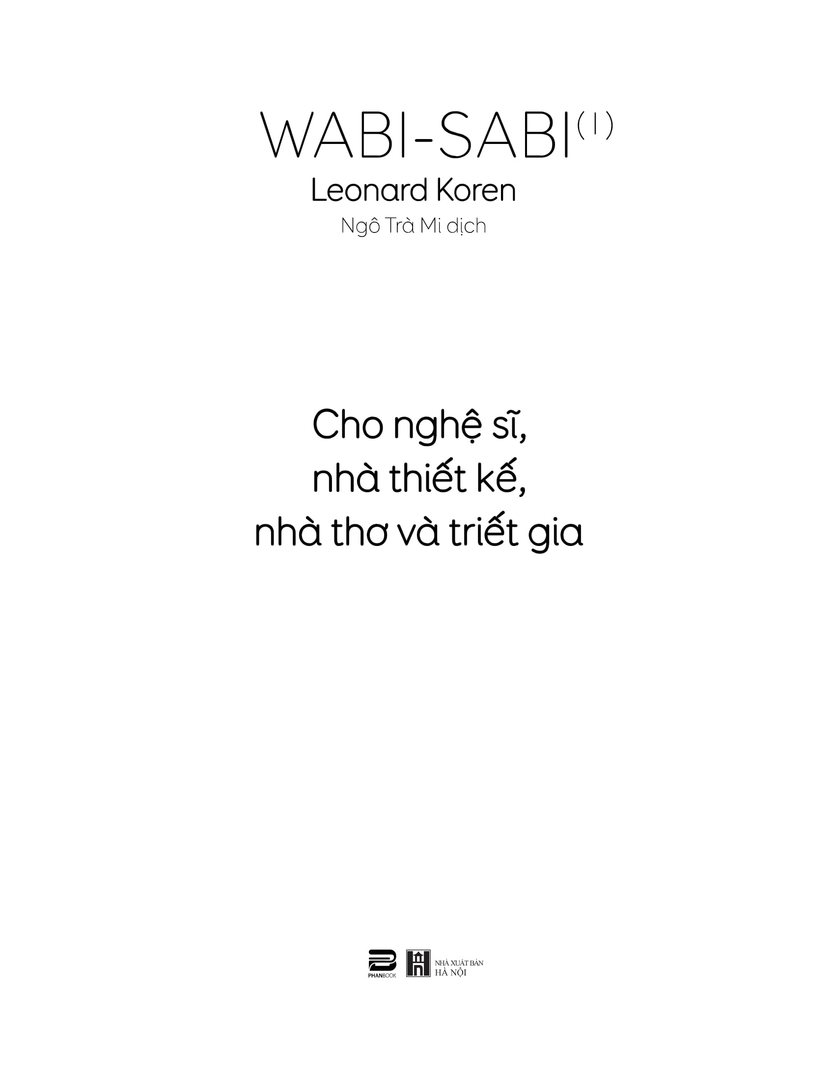 Wabi-Sabi - Tập 1 - Cho Nghệ Sĩ, Nhà Thiết Kế, Nhà Thơ Và Triết Gia (PB)