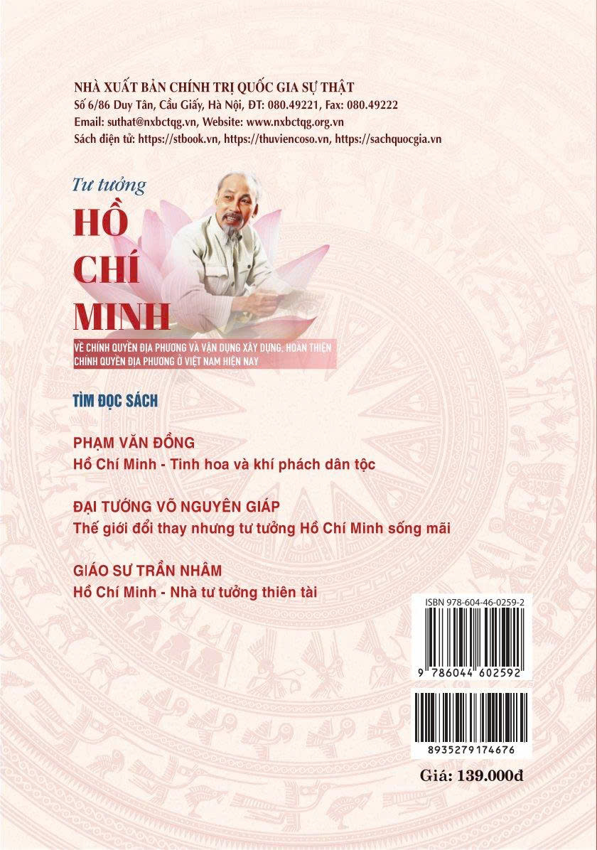Tư tưởng Hồ Chí Minh về chính quyền địa phương và vận dụng xây dựng, hoàn thiện chính quyền địa phương ở Việt Nam hiện nay (Sách chuyên khảo)
