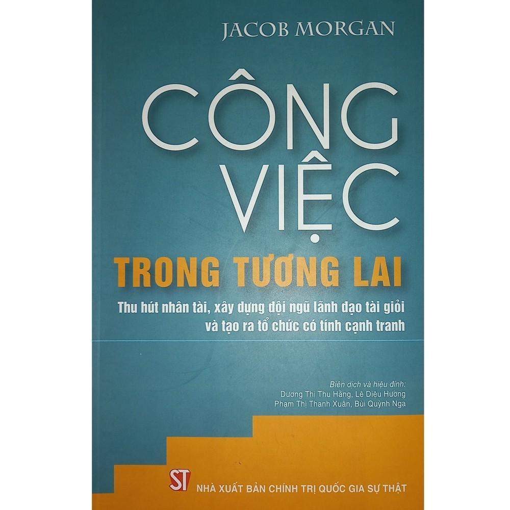 Sách - Công Việc Trong Tương Lai - NXB Chính Trị Quốc Gia